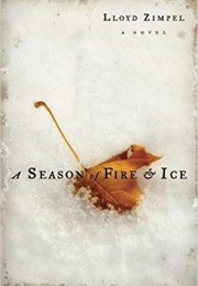 A Season of Fire &amp; Ice (Lloyd Zimpel)