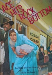 Ace Hits Rock Bottom (Barbara Beasley Murphy and Judie Wolkoff)