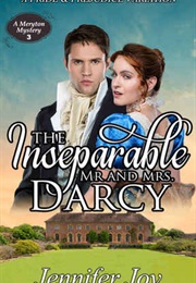 The Inseparable Mr. and Mrs. Darcy (Meryton Mystery #3) (Jennifer Joy)