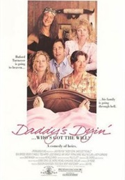 Daddy's Dying, Who's Got the Will (1990)