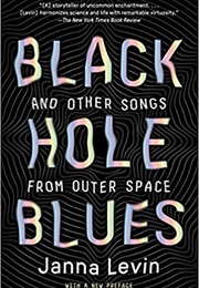 Black Hole Blues and Other Songs From Outer Space (Janna Levin)