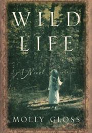 Wild Life by Molly Gloss