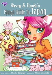 Harvey & Etsuko's Manga Guide to Japan (Charles Danziger & Mimei Sakamoto)