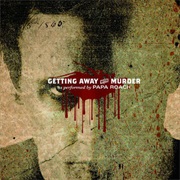 Getting Away With Murder - Papa Roach
