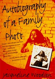 Autobiography of a Family Photo (Jacqueline Woodson)