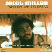 Jacob Miller - Who Say Jah No Dread