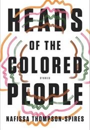 Heads of the Colored People (Nafissa Thompson-Spires)