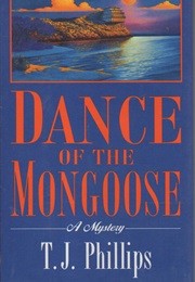 Dance of the Mongoose (T. J. Phillips)