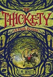 The Thickety Series (J. A. White)