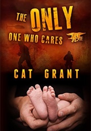The Only One Who Cares (The Only One, #3) (Cat Grant)