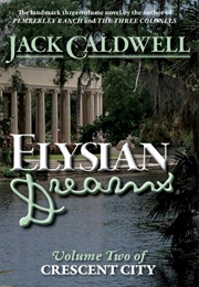 Elysian Dreams: Volume Two of Crescent City (Jack Caldwell)