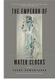The Emperor of Water-Clocks (Yusef Komunyakaa)