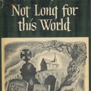 Not Long for This World