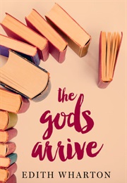 The Gods Arrive (Edith Wharton)