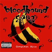 Greatest Hits - Bloodhound Gang
