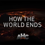 How the World Ends