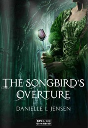 The Songbird's Overture (Danielle L. Jensen)