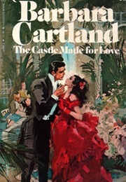 The Castle Made for Love (Barbara Cartland)
