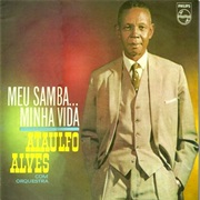 Ataulfo Alves - Meu Samba... Minha Vida!