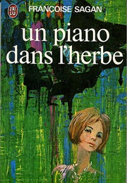 Un Piano Dans L'herbe (Françoise Sagan)