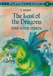 The Last of the Dragons and Other Stories (E. Nesbit)