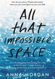 All That Impossible Space (Anna Morgan)