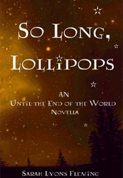 So Long, Lollipops (Sarah Lyons Fleming)