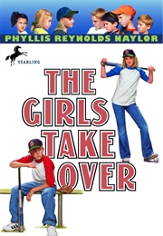 The Girls Take Over (Phyllis Reynolds Naylor)