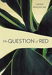 The Question of Red (Laksmi Pamuntjak)