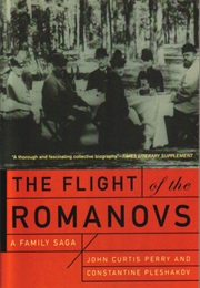 The Flight of the Romanovs a Family Saga (John Curtis Perry)