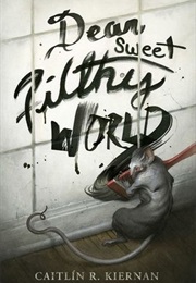 Dear Sweet Filthy World (Caitlin Kiernan)