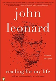 Reading for My Life: Writings, 1958-2008 (John Leonard)