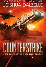 Counterstrike (Black Fleet Trilogy #3) (Joshua Dalzelle)