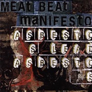 Meat Beat Manifesto- Asbestos Lead Asbestos