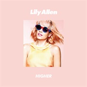 "Higher" Lily Allen