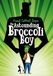 The Astounding Broccoli Boy (Frank Cottrell Boyce)