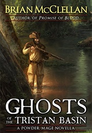 Ghosts of the Tristan Basin (Brian McClellan)
