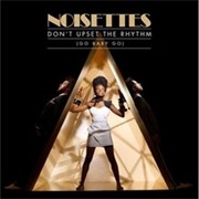 Noisettes - Don&#39;t Upset the Rhythm (Go Baby Go)