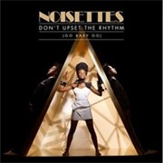 Noisettes - Don't Upset the Rhythm (Go Baby Go)