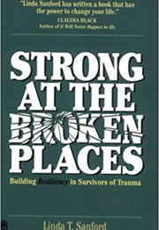Strong at the Broken Places (Linda T. Sanford)