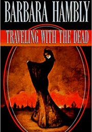 Traveling With the Dead (Barbara Hambly)