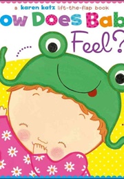 How Does Baby Feel? (Karen Katz)