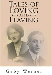 Tales of Loving and Leaving (Gaby Weiner)