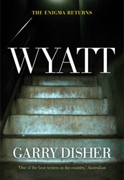 Wyatt, (Garry Disher)