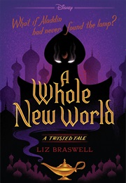 A Whole New World (Liz Braswell)