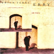 I Put a Spell on You (Single Mix Long Version) - Bryan Ferry