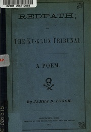 Redpath, Or, the Ku Klux Tribunal (James D. Lynch)