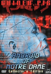 Guinea Pig 5: Android of Notre Dame (1989)