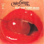 Play That Funky Music - Wild Cherry