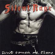 Silent Rage - Don't Touch Me There
